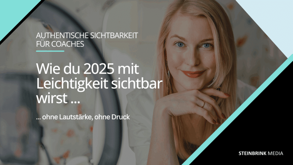 Wie du 2025 mit Leichtigkeit sichtbar wirst – ohne Lautstärke, ohne Druck
