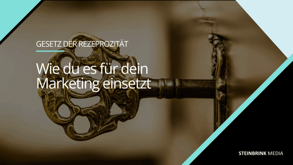 Das Gesetzt der Reziprozität - wie du es für dein Marketing nutzt